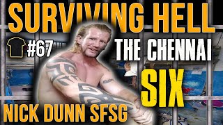 Nick Dunn | SFSG | 1 Para |  Surviving HELL | The Chennai Six | Podcast