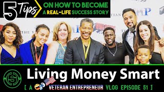 Become a Real-Life Success Story Like Kevin Hart | #LivingMoneySmart a #Vetrepreneur VLOG EP51