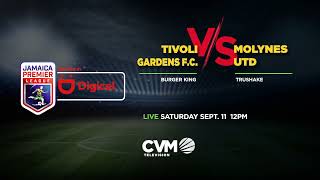 JPL MATCHDAY 11 TIVOLI GARDENS FC vs  MOLYNES UNITED FC PROMO CVM