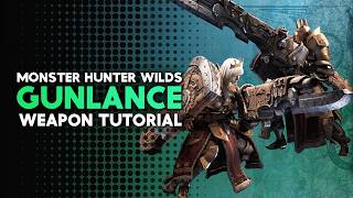 Monster Hunter Wilds | Gunlance Tutorial