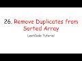 Tutorial: LeetCode Problem 26. Remove Duplicates from Sorted Array