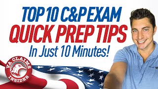 Top 10 C&P Exam Quick Prep Tips in Just 10 Minutes (The Insider's Guide)!