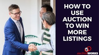 How to use Auction to win more listings!