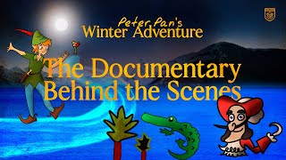 The Documentary: Peter Pan Winter Adventure