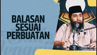 Balasan Sesuai Perbuatan - Ustadz Mufy Hanif Thalib, Lc