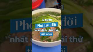 5 Quán Phở Lâu Đời Nhất Hà Nội Mà Nhất Định Bạn Phải Thử Khi Đến Hà Nội [Review Quán Phở Xưa]