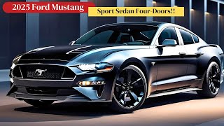 New 2025 Mustang Four-door Sports Sedan - This Confirmed was hinted at by Ford C