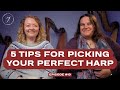 Ep 10: 5 Tips for Picking Your Perfect Harp | How To Harp Podcast