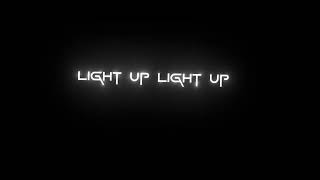 LIGHT UP LIGHT UP LYRICS||NEW BLACK SCREEN STATUS||WHATSAPP STATUS||@BDe1 #video