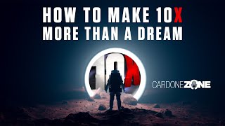 How to Make 10X More than a Dream - Grant Cardone