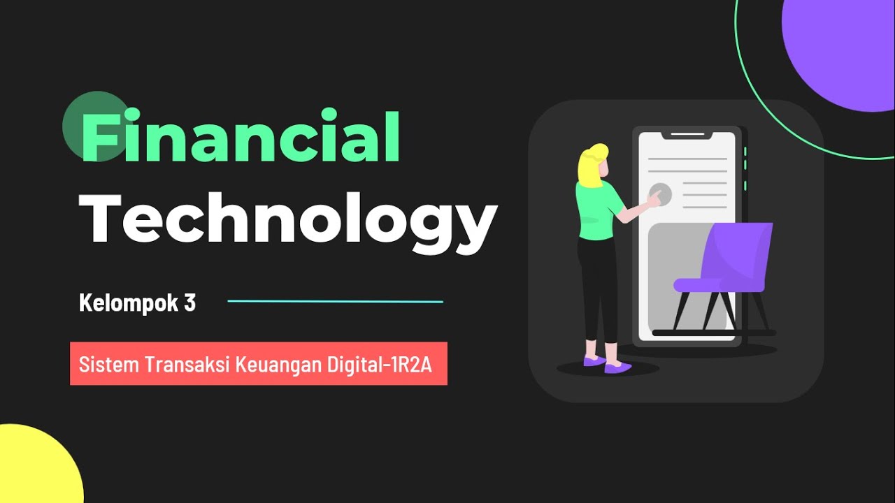 Financial Techonolgi Dan Regulasinya - Kelompok 3 - Sistem Transaksi ...