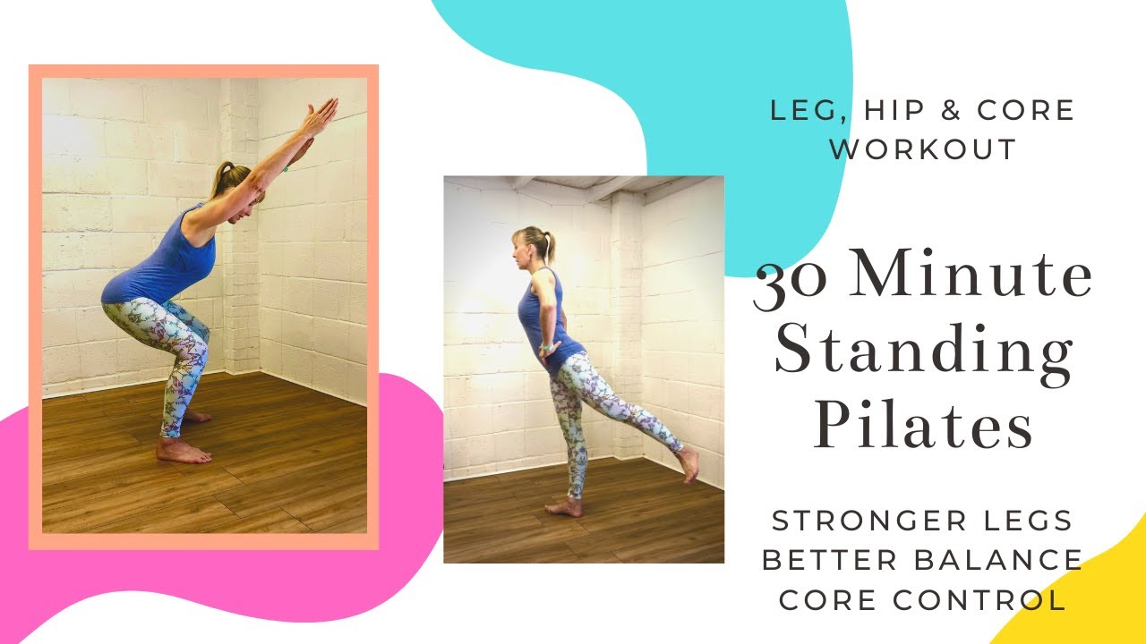 30 Minute Standing Pilates To Build Stronger Legs, Better Balance And ...