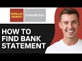 How To Find Wells Fargo Bank Statement Online (2024)