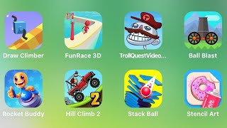 Draw Climber, Fun Race 3D, Troll Quest Video Games, Ball Blast, Rocket Buddy, Hill Climb 2