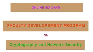 FACULTY DEVELOPMENT PROGRAM ON - Cryptography and Network Security | FDTP - ONLINE |