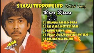 RANO KARNO : 5 LAGU TERPOPULER (+Lirik Lagu)