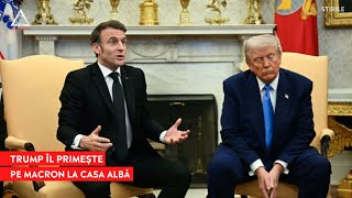 ATENȚIE: Trump l-a primit pe Macron la Casa Albă, la 3 ani de război în Ucraina