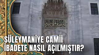 Süleymaniye Camii'nin Kapısını İlk Kim Açtı? - Tarihte Yürüyen Adam - Vakıf Eserlerimiz