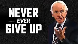 Jim Rohn ✅ Never Ever Give Up ✅ Best Motivational Speech Video