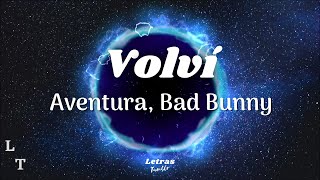 Aventura, Bad Bunny - Volví | (Letra/Lyrics)