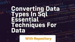 converting data types in sql essential techniques for data