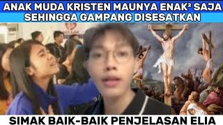 SANGAT TEGAS...ANAK MUDA KRISTEN PALING MUDAH DISESATKAN || SIMAK PENJELASAN ELIA