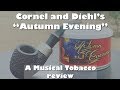 Autumn Evening Pipe Tobacco: A Musical Review