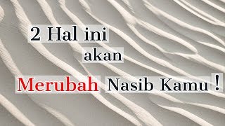 Motivasi Hidup Sukses - 2 HAL PERUBAH KE BUNTU AN NASIB!!