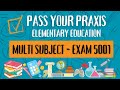 Pass the Praxis Elementary Multi Subject Exam (5001): A Comprehensive Study Guide