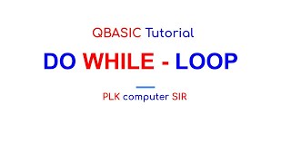 Class - 9 | QBASIC | DO WHILE LOOP |