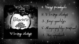 Blackfir  - V krajine chladnej (Full album)