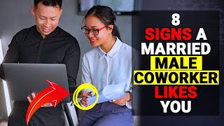 8 Signs a Married Male Coworker Likes You - Social Psychology Mantras