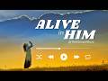 GOSPEL MUSIC | ALIVE IN HIM BY THE GOSPEL BUZZ