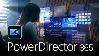 Edit Videos Like a Pro With AI - PowerDirector 365