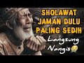 SHOLAWAT JAMAN DULU PALING SEDIH,SHOLAWAT JAWA KUNO WALISONGO,SALAWAT BURDAH MERDU PENENANG HATI