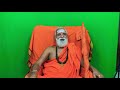 కాలాన్ని శాశించే కాలభైరవ స్వరూపం sri siddheswarananda bharati maha swamiji