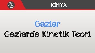 Gazlar - Gazlarda Kinetik Teori