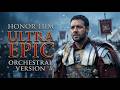 Gladiator - Honor Him Theme | ULTRA EPIC VERSION