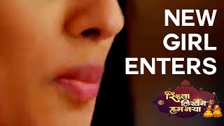 Rishta Likhenge Hum Naya - New Girl Enters - Latest Hindi TV Serial News - Sony TV