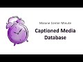 Malone Center Minute: Captioned Media Database