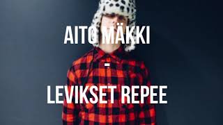 Aito Mäkki - Levikset repee