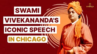 Swami Vivekananda's iconic speech at the World Religion Conference in Chicago