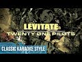 Twenty One Pilots - Levitate (Classic Karaoke)