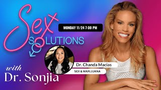 Sex Solutions | Dr. Chanda Macias: Sex & Marijuana