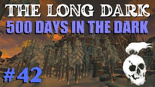 The Long Dark - 500 DAYS IN THE DARK: Ep 42 - Gorgeous Basin