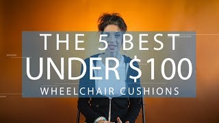 The Top 5 Best Wheelchair Cushions for Under $100