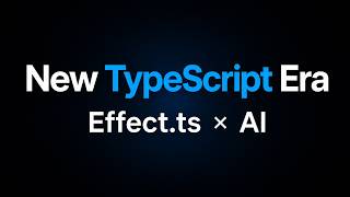 Next Era of TypeScript | Effect.ts × AI