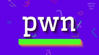 PWN କିପରି ପ୍ରଚାର କରିବେ? (HOW TO PRONOUNCE PWN?)