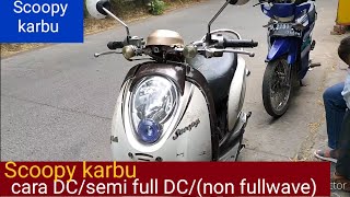 cara semi full DC (non fullwave) Scoopy karbu sinar otomotif