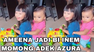 MINGGU CERIA AMEENA JADI BIBI INEM MOMONG ADEK AZURA